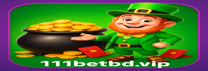 111bet রাজশাহী – খেলার বৈশিষ্ট্যসমূহ